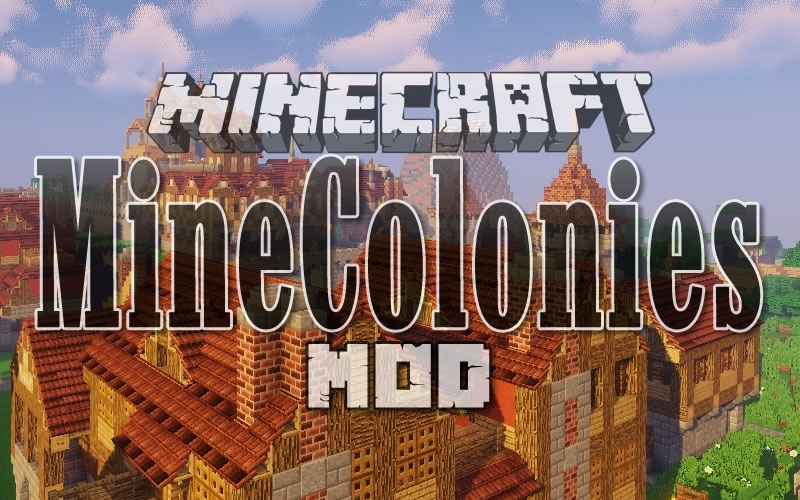 Minecolonies Mod 1 16 3 1 15 2 1 14 4 1 12 2 Build Your Small City Minecraftgames Co Uk