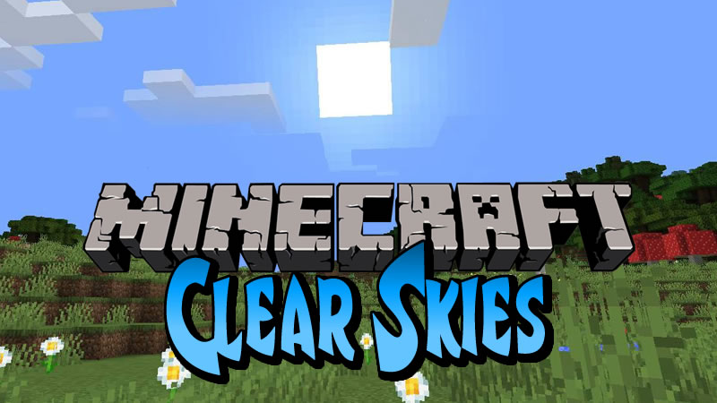 Clear Skies Mod 1 16 2 1 15 2 1 14 4 Minecraft Mods Minecraftgames Co Uk