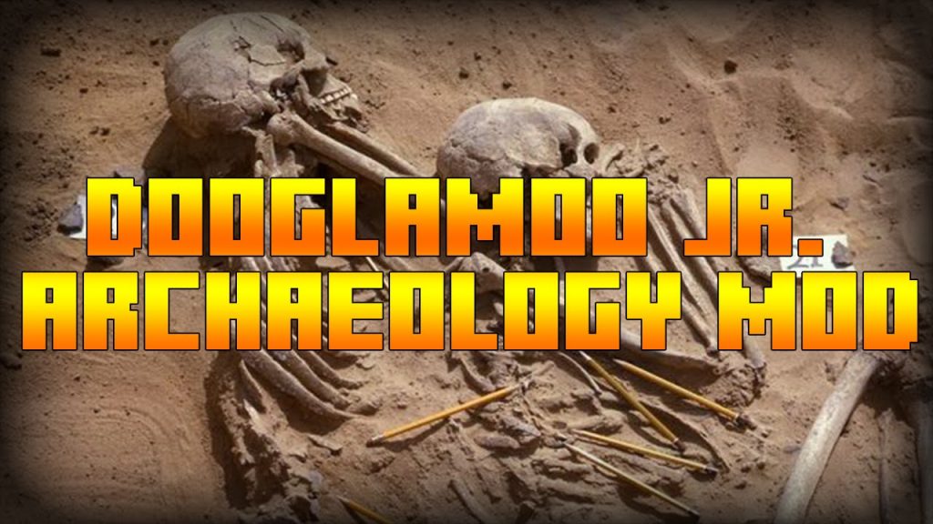 Dooglamoo Jr. Archaeology Mod