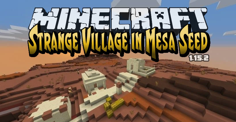 Strange Village in Mesa Seed for Minecraft 1.15.2/1.14.4