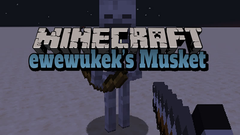 ewewukeks Musket Mod for Minecraft