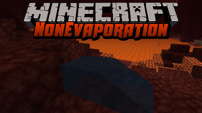NonEvaporation Mod for Minecraft
