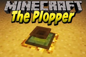 The Plopper Mod for Minecraft