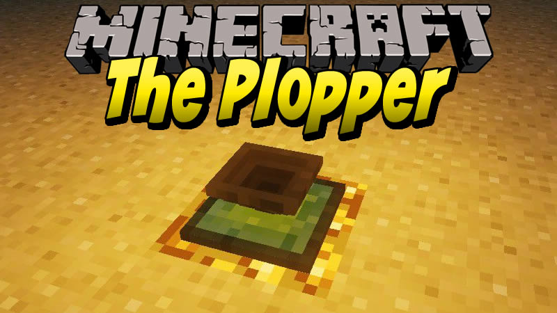 The Plopper Mod 1.16.4/1.15.2/1.14.4/1.12.2 | MinecraftGames.co.uk