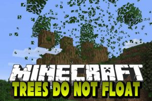 Trees Do Not Float mod for Minecraft