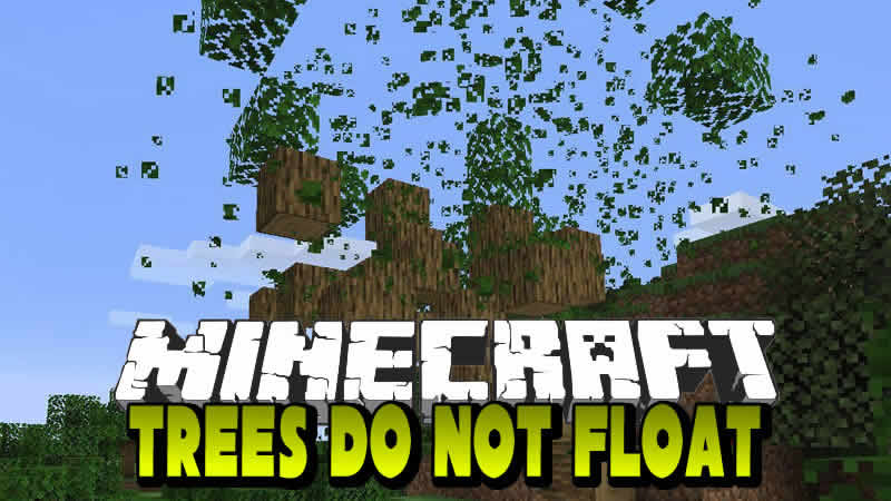Trees Do Not Float mod for Minecraft