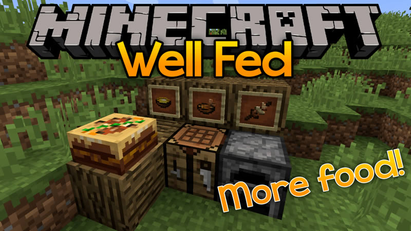 Well Fed Mod for Minecraft