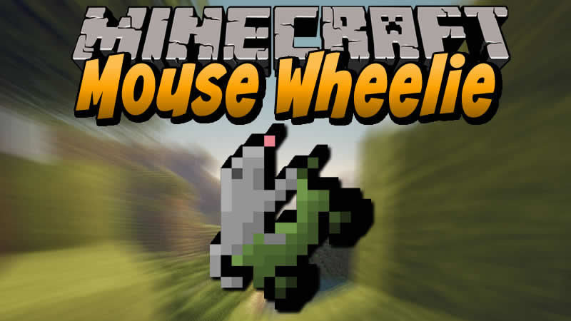 Mouse Wheelie Mod for Minecraft