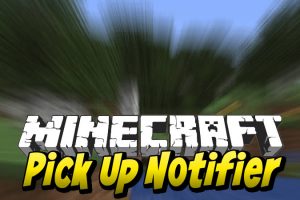 Pick Up Notifier Mod for Minecraft