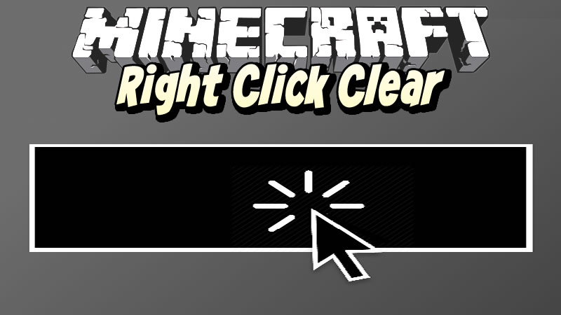 Right Click Clear Mod for Minecraft