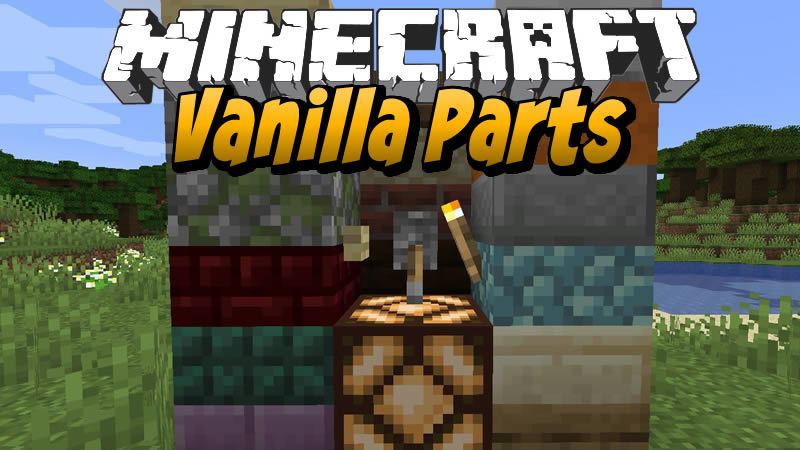 Vanilla Parts Mod for Minecraft