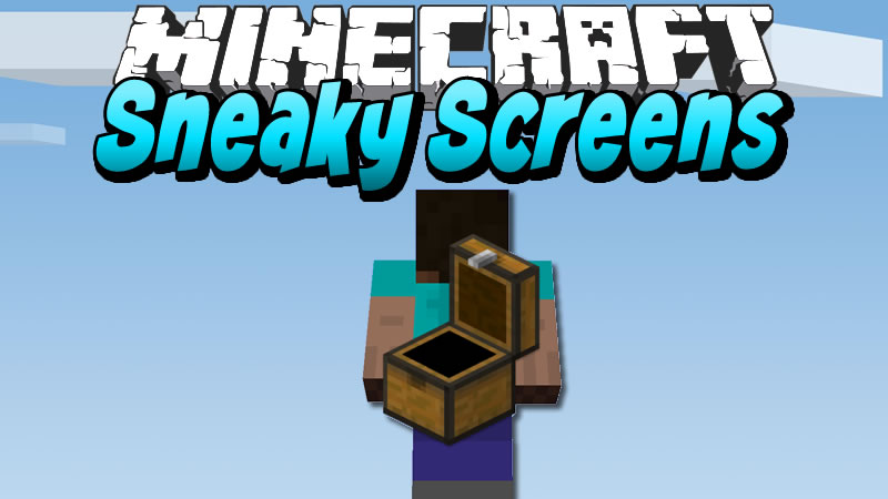Sneaky Screens Mod for Minecraft