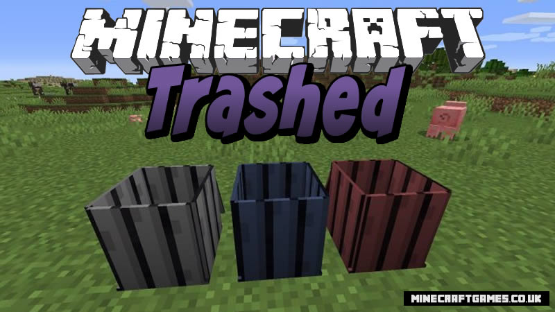 Trashed Mod for Minecraft