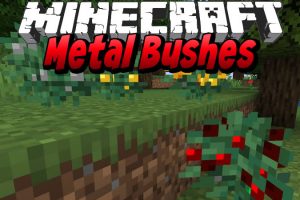 Metal Bushes Mod for Minecraft