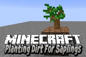 Planting Dirt For Saplings Mod for Minecraft