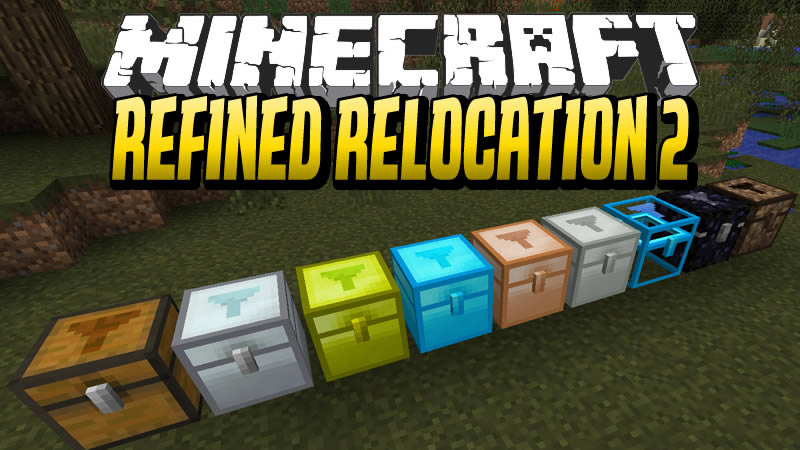 Refined Relocation 2 Mod for Minecraft