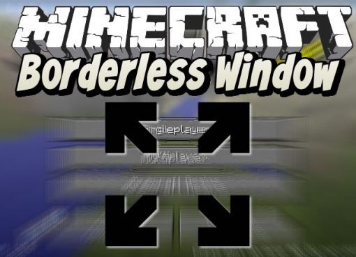 Borderless Window Mod for Minecraft
