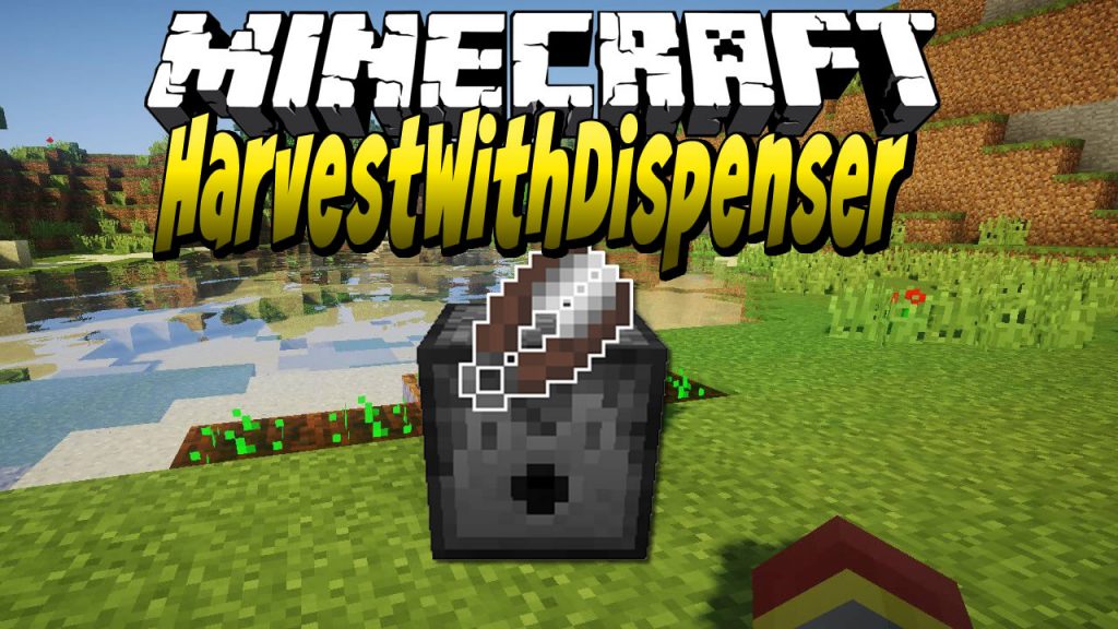 Harvestwithdispenser Mod 1 16 5 1 15 2 1 12 2 1 10 2 Minecraftgames Co Uk