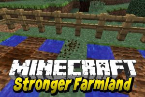 Stronger Farmland Mod for Minecraft