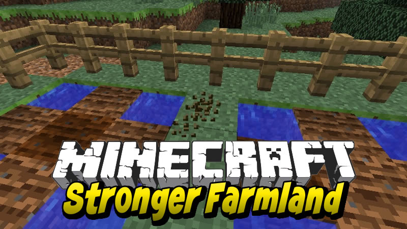 Stronger Farmland Mod for Minecraft