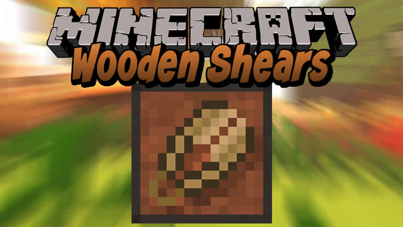 Wooden Shears Mod for Minecraft