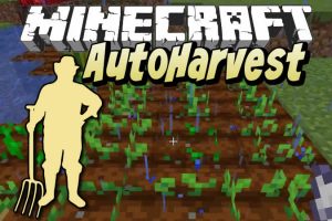 AutoHarvest Mod for Minecraft