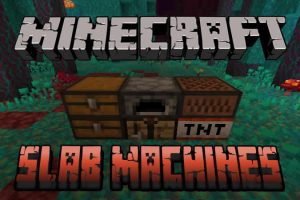 Slab Machines Mod for Minecraft