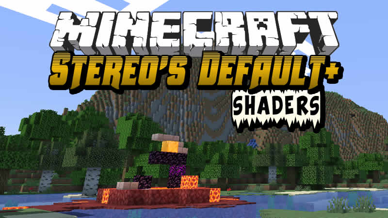 Stereo's Default+ Shaders for Minecraft