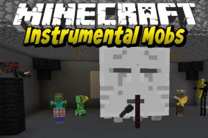 Instrumental Mobs Mod for Minecraft